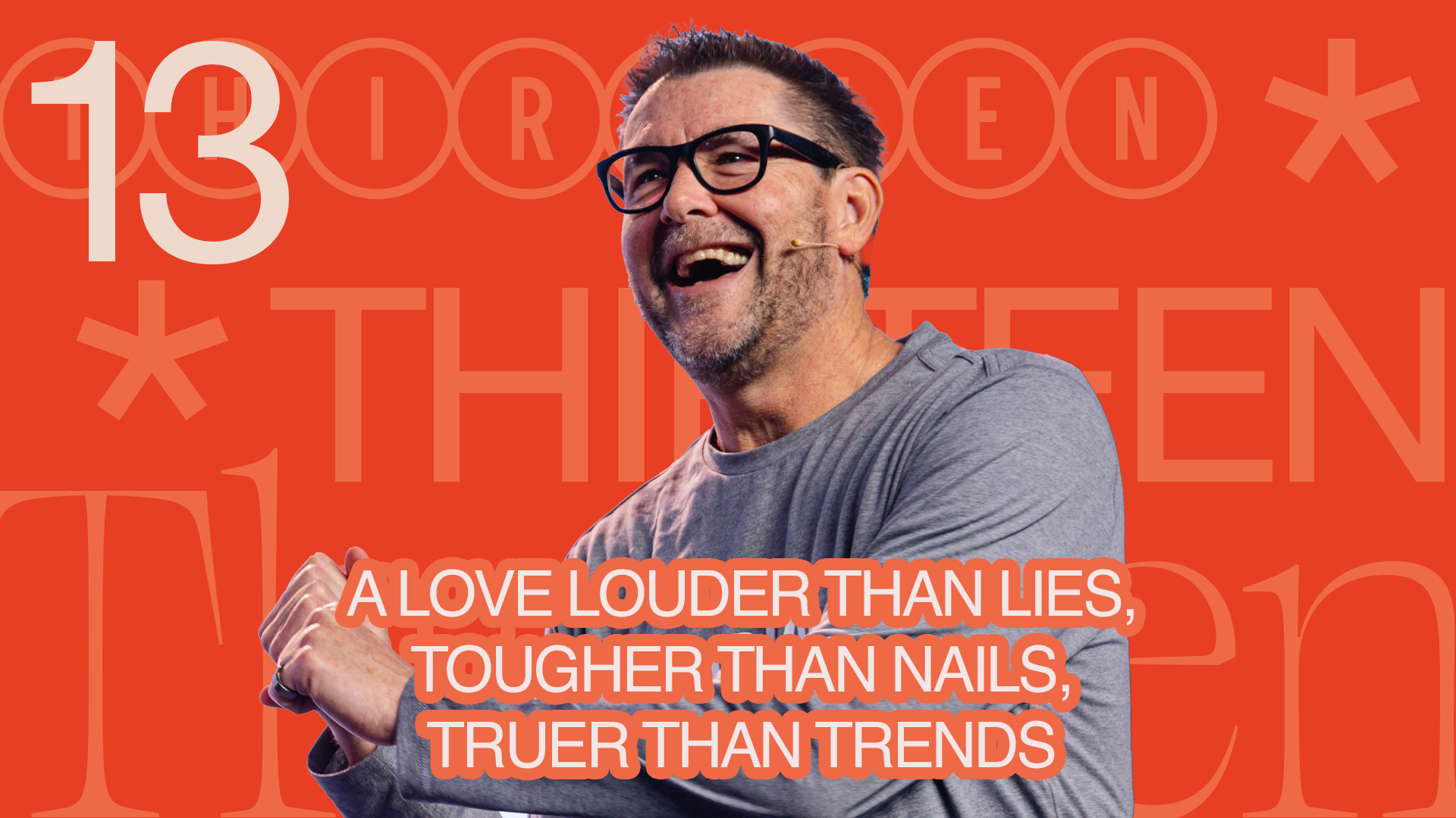 A Love Louder Than Lies, Tougher Than Nails, Truer Than Trends