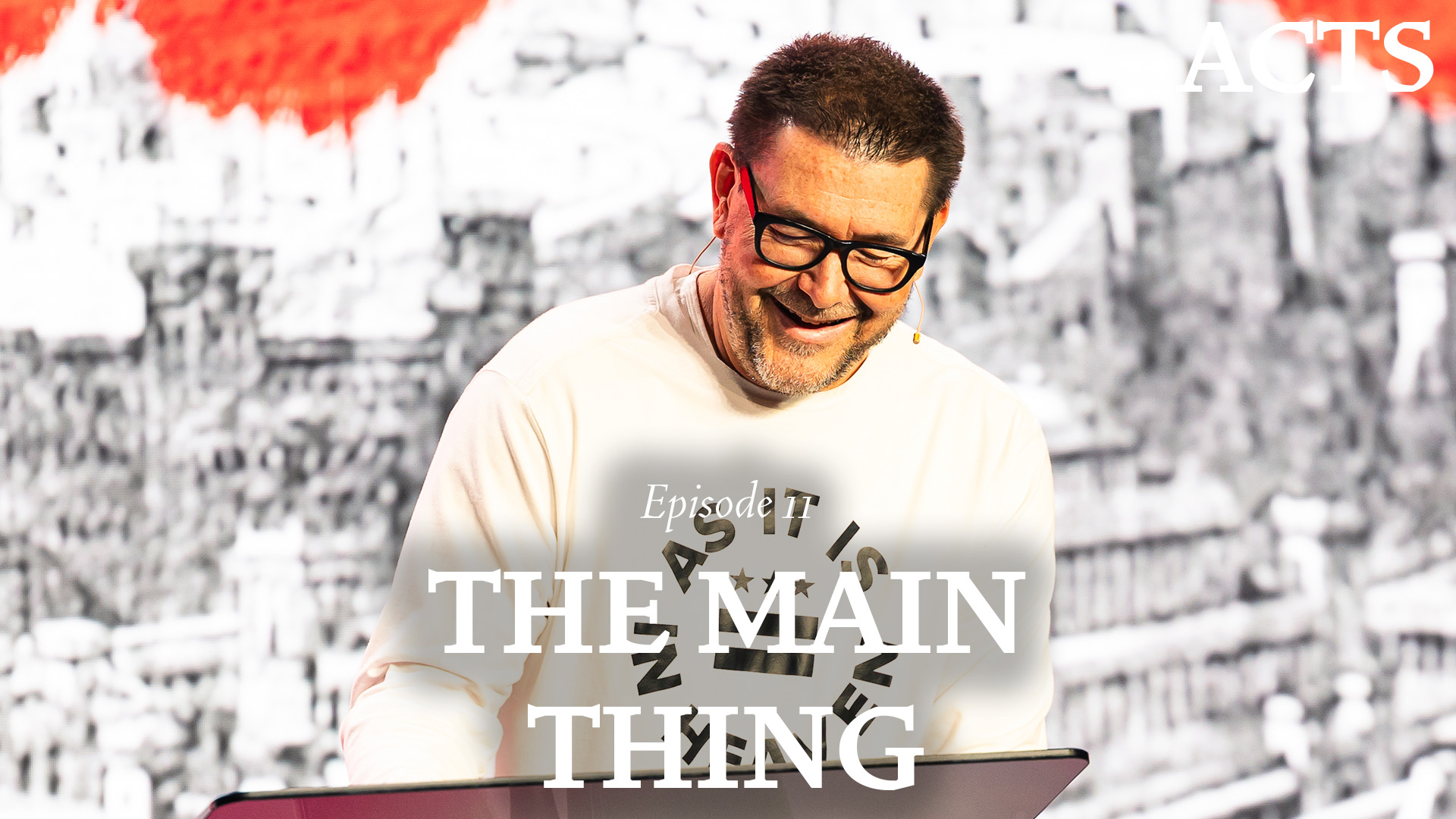 Episode 11: The Main Thing